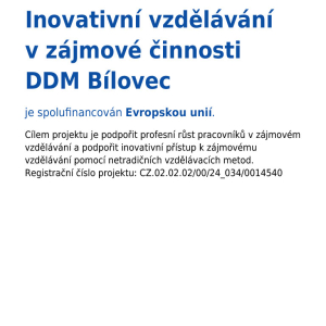 DDM Bílovec se zapojil do projektu inovativního vzdělávání